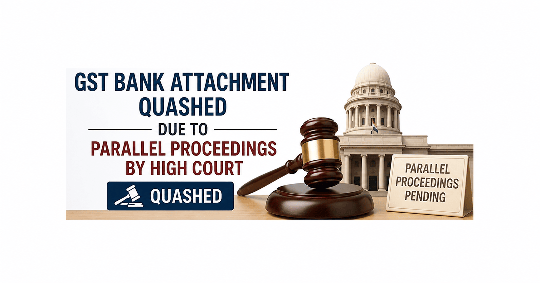 GST Bank Attachment Quashed Due to Parallel Proceedings by High Court